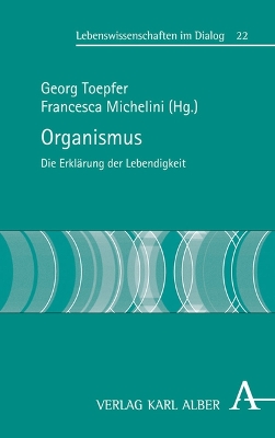 Organismus: Die Erklarung der Lebendigkeit
