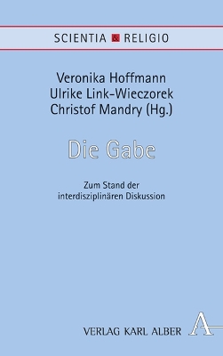 Die Gabe: Zum Stand Der Interdisziplinaren Diskussion