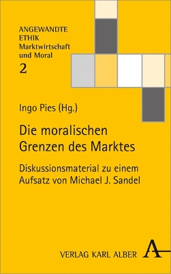 Die moralischen Grenzen des Marktes: Diskussionsmaterial zu einem Aufsatz von Michael J. Sandel
