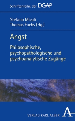 Angst: Philosophische, psychopathologische und psychoanalytische Zugange