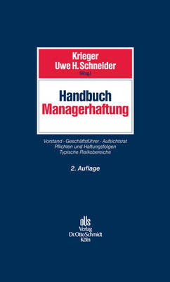 Handbuch Managerhaftung: Vorstand Geschaftsfuhrer Aufsichtsrat. Pflichten und Haftungsfolgen. Typische Risikobereiche