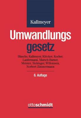 Umwandlungsgesetz: Verschmelzung, Spaltung und Formwechsel bei Handelsgesellschaften. Kommentar.