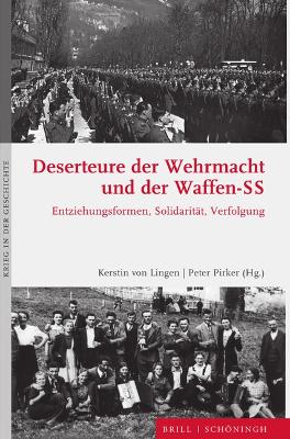 Deserteure Der Wehrmacht Und Der Waffen-SS: Entziehungsformen, Solidaritat, Verfolgung Bilingual edition