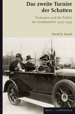 Das Zweite Turnier Der Schatten: Turkestan Und Die Politik Der Grossmachte 1919-1933