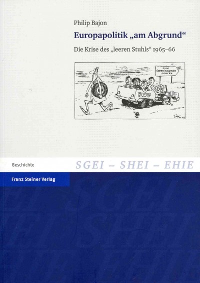 Europapolitik 'am Abgrund': Die Krise Des 'Leeren Stuhls' 1965-66