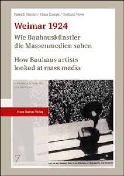 Weimar 1924: Wie Bauhauskunstler Die Massenmedien Sahen / How Bauhaus  Artists Looked at Mass Media: Die Meistermappe Zum Geburtstag Von Walter Gropius / The Bauhaus Masters'  Gift Portfolio for Walter Gropius Bilingual edition