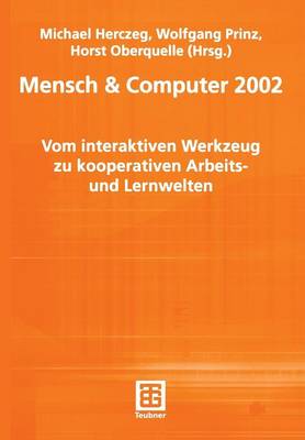 Mensch & Computer 2002: Vom interaktiven Werkzeug zu kooperativen Arbeits- und Lernwelten
