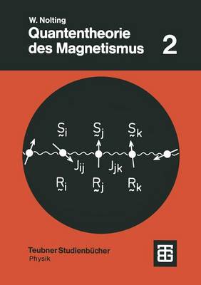 Quantentheorie des Magnetismus: Teil 2: Modelle 1986 ed.