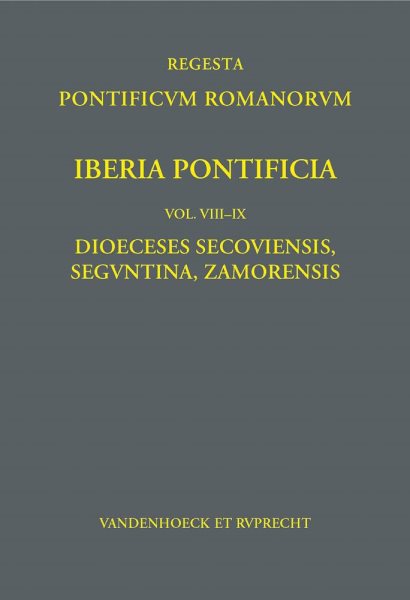 Iberia Pontificia. Vol. VIII-IX: Dioeceses Secoviensis, Seguntina, Zamorensis