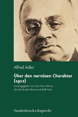 Uber den nervosen Charakter (1912): Grundzüge einer vergleichenden Individualpsychologie und Psychotherapie.  Kommentierte textkritische Ausgabe