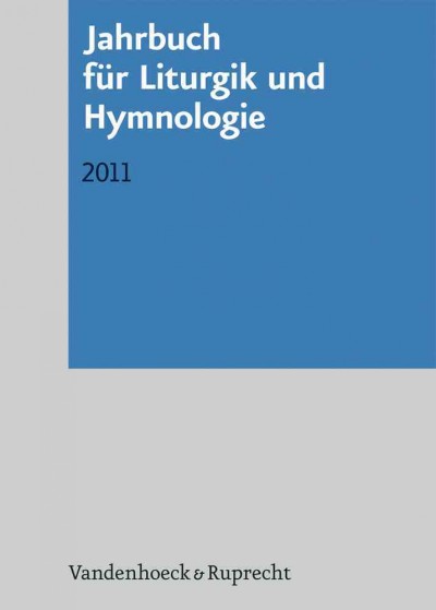 Jahrbuch fÃr Liturgik und Hymnologie, 50. Band 2011