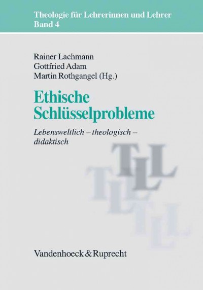 Ethische SchlÃsselprobleme: Lebensweltlich â theologisch â didaktisch