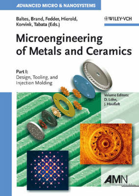 Microengineering of Metals and Ceramics, Part I: Design, Tooling, and Injection Molding