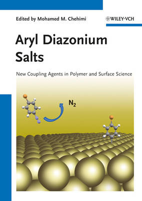 Aryl Diazonium Salts - New Coupling Agents and Surafec Science: New Coupling Agents in Polymer and Surface Science