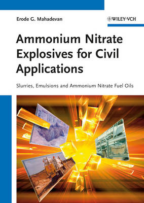 Ammonium Nitrate Explosives for Civil Applications - Slurries, Emulsions and   Ammonium Nitrate Fuel Oils: Slurries, Emulsions and Ammonium Nitrate Fuel Oils