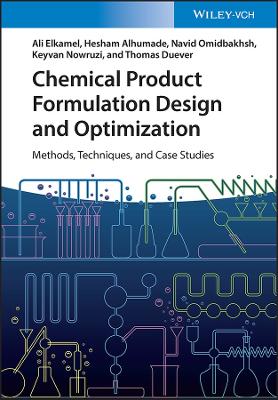 Chemical Product Formulation, Design and Optimization - Methods, Techniques,   and Case Studies: Methods, Techniques, and Case Studies