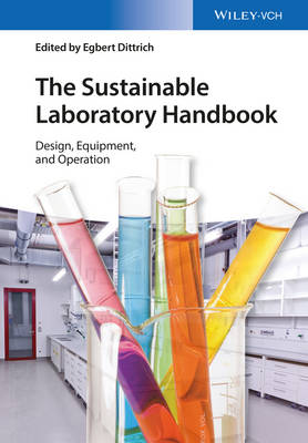 Sustainable Laboratory Handbook Design, Equipment, Operation: Design, Equipment, Operation
