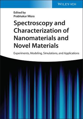 Spectroscopy and Characterization of Nanomaterials and Novel Materials: Experiments, Modeling, Simulations, and Applications