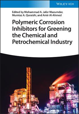 Polymeric Corrosion Inhibitors for Greening the Chemical and Petrochemical  Industry