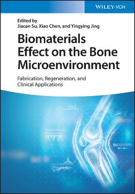 Biomaterials Effect on the Bone Microenvironment -  Fabrication,   Regeneration, and Clinical Applications