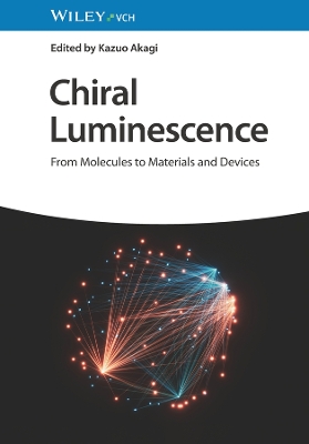 Chiral Luminescence: From Molecules to Materials and Devices 2 Volumes
