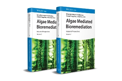 Algae Mediated Bioremediation: Industrial Prospectives, Volumes 1 - 2