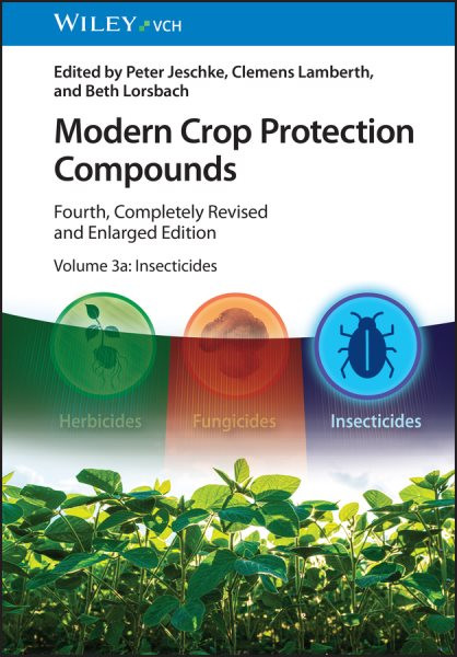 Modern Crop Protection Compounds, Volume 3: Insecticides, 2 Volume Set 4th edition