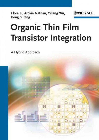 Organic Thin Film Transistor Integration  - A Hybrid Approach: A Hybrid Approach