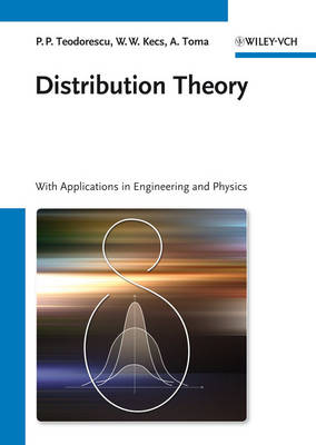Distribution Theory - With Applications in Engineering and Physics: With Applications in Engineering and Physics