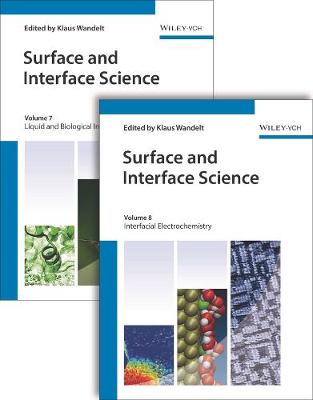 Surface and Interface Science, Volumes 7 and 8: Volume 7 - Solid-Liquid and Biological Interfaces; Volume 8 - Applications  of Surface
