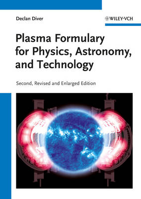 Plasma Formulary for Physics, Astronomy and Technology 2e 2nd Edition