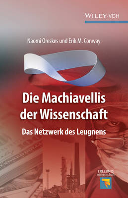 Die Machiavellis Der Wissenschaft: Das Netzwerk des Leugnens