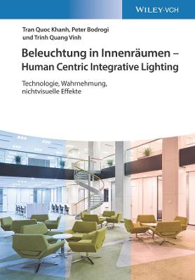 Beleuchtung in InnenrÃ¤umen - Human Centric Integrative Lighting: Technologie, Wahrnehmung, nichtvisuelle Effekte