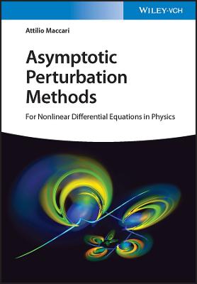 Asymptotic Perturbation Methods - For Nonlinear Differential Equations in   Physics