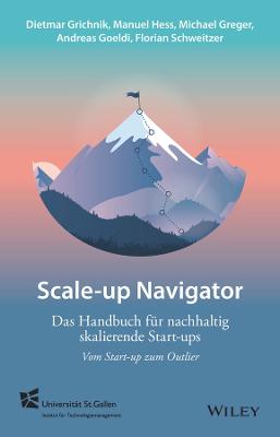 Scale-up-Navigator: Das Handbuch für nachhaltig skalierende Start-ups - vom Start-up zum Outlier