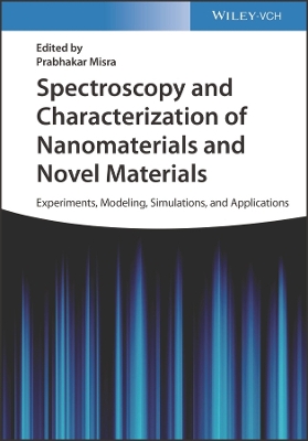 Spectroscopy and Characterization of Nanomaterials and Novel Materials: Experiments, Modeling, Simulations, and Applications