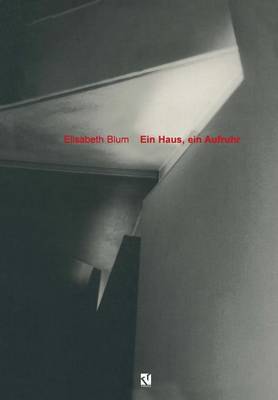 Ein Haus, ein Aufruhr: Anmerkungen zu Zaha Hadids Feuerwehrhaus Softcover reprint of the original 1st ed. 1997