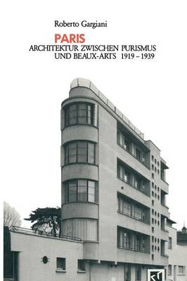 Paris: Architektur Zwischen Purismus und Beaux-Arts 19191939 1992 ed.