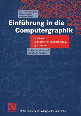 EinfÃ¼hrung in die Computergraphik: Grundlagen, Geometrische Modellierung, Algorithmen