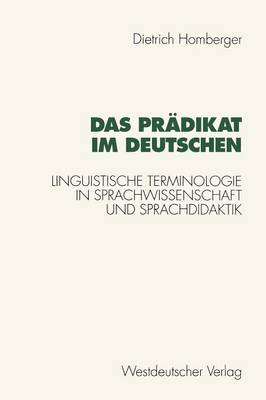 Das Prädikat im Deutschen: Linguistische Terminologie in Sprachwissenschaft und Sprachdidaktik 1993 ed.