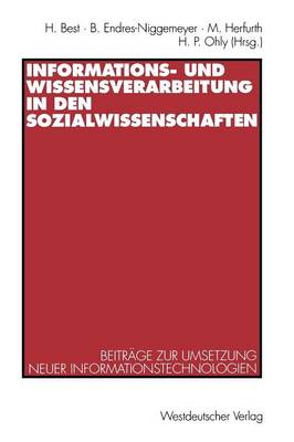 Informations- und Wissensverarbeitung in den Sozialwissenschaften: Beitrage zur Umsetzung neuer Informationstechnologien