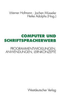 Computer und Schriftspracherwerb: Programmentwicklungen, Anwendungen, Lernkonzepte 1993 ed.