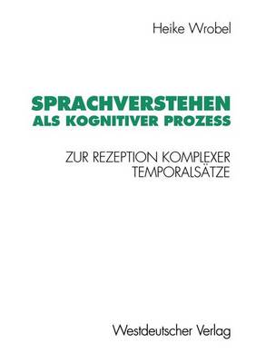 Sprachverstehen als kognitiver ProzeÃŸ: Zur Rezeption komplexer Temporalsatze