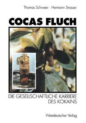 Cocas Fluch: Die gesellschaftliche Karriere des Kokains