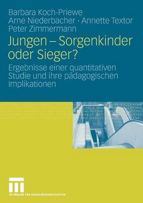 Jungen - Sorgenkinder oder Sieger?: Ergebnisse einer quantitativen Studie und ihre pädagogischen Implikationen 2009 ed.