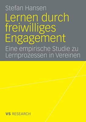 Lernen durch freiwilliges Engagement: Eine empirische Studie zu Lernprozessen in Vereinen
