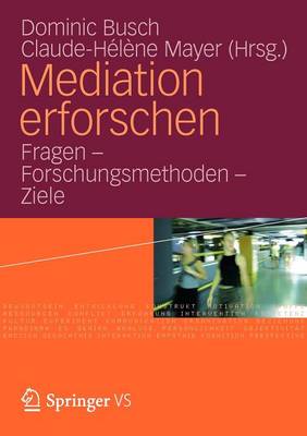 Mediation erforschen: Fragen  Forschungsmethoden - Ziele 2012 ed.