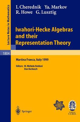 Iwahori-Hecke Algebras and their Representation Theory: Lectures given at the CIME Summer School held in Martina Franca, Italy, June  28 - July 6, 1999 2002 ed.