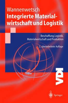Integrierte Materialwirtschaft Und Logistik: Beschaffung, Logistik, Materialwirtschaft Und Produktion (2., Berarb. Aufl.  and 2., ]Berarb. Aufl.) 2nd 2., Uberarb. Aufl. and 2., ¨Berarb. Aufl. ed.