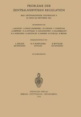 Probleme der zentralnervÃ¶sen Regulation: Bad Oeynhausener Gesprache 27. Und 28. Oktober 1961